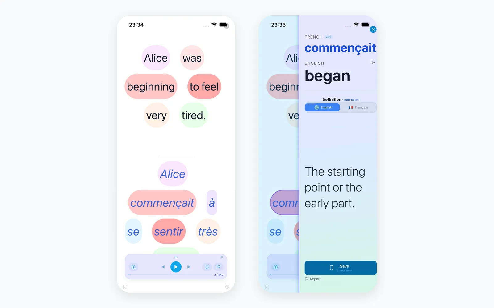 Two Linglow phone screens. On the left, a sentence from Alice in Wonderland shown in English and then in French, every word inside a coloured pill for its grammatical role, with the audio player at the bottom reading 2 / 249. On the right, the card that opens when you tap a word: FRENCH, verb, commençait, then ENGLISH, began, then the definition 'The starting point or the early part.'